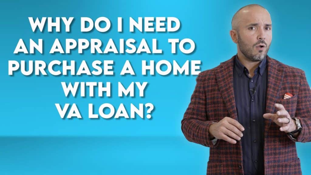 Why Do I Need An Appraisal to Purchase a Home with My VA Loan?