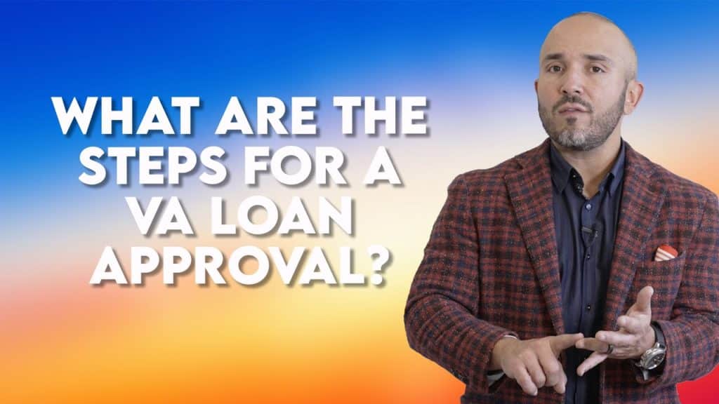 What are the Steps for a VA Loan Approval?
